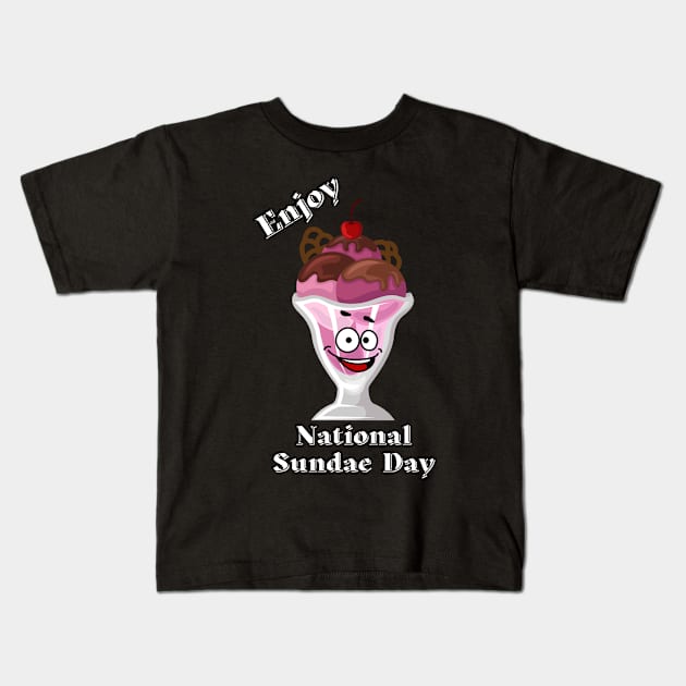 Enjoy National Sundae Day Kids T-Shirt by Blue Butterfly Designs 